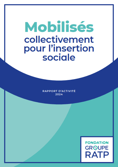 Une Rapport d'activité 2024 Fondation Groupe RATP